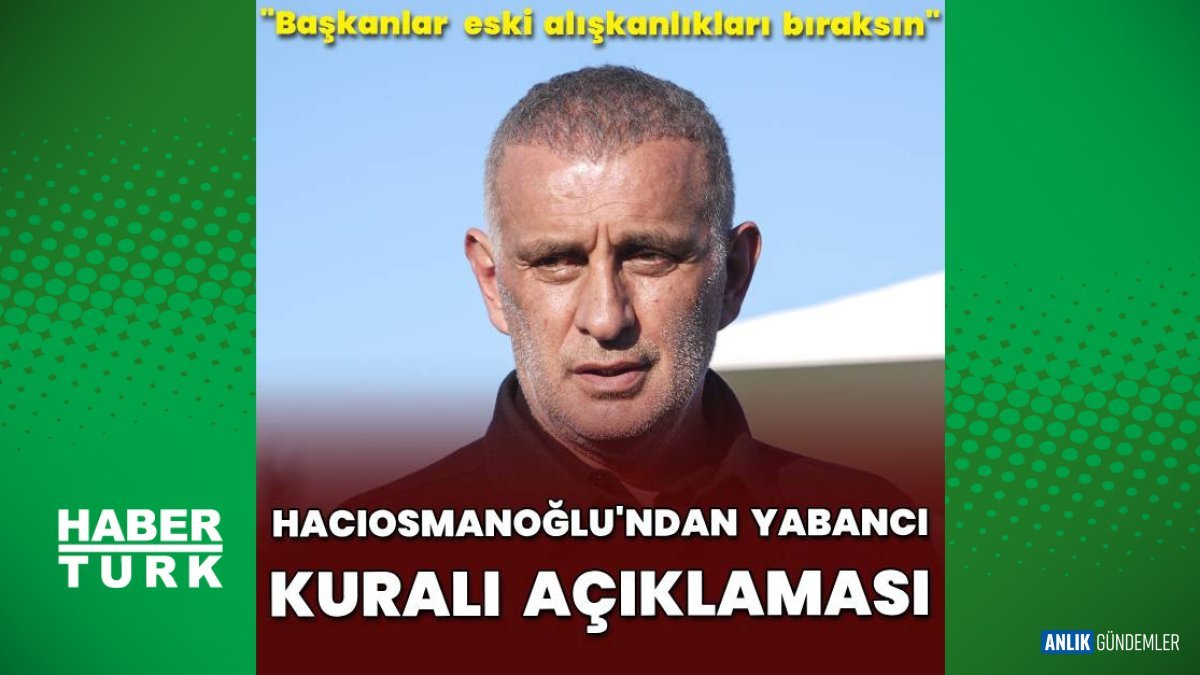 Yabancı Kuralı Çıkmazı: TFF Başkanı Hacıosmanoğlu Kulüplere Sert Çıktı! 'Alışkanlıkları Bırakın!'