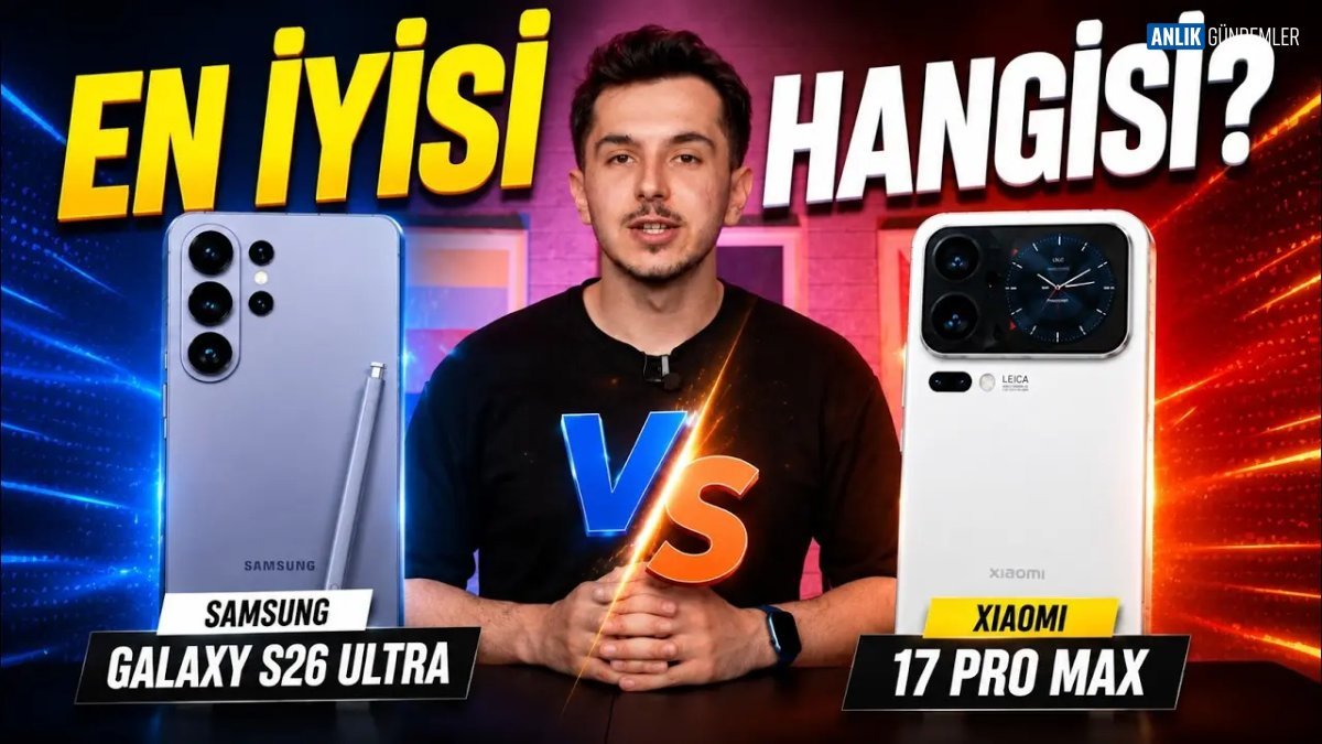 Samsung'dan Dev Hamle mi? Galaxy S26 Ultra ve Xiaomi 17 Pro Max Karşı Karşıya: Hangisi Android'in Tahtına Oturacak?