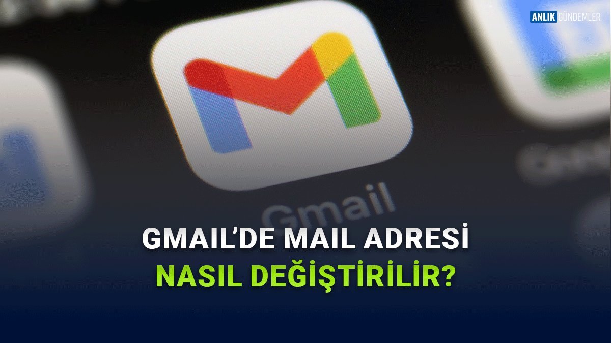 Google'dan Milyonları Sevindiren Hamle: Yıllardır Değişmeyen Gmail Adresi Artık Yeni Kimliğe Kavuşuyor!